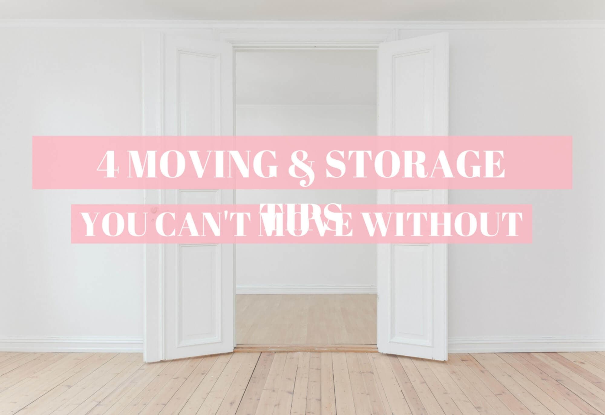 4 Moving and Storage Tips You Can&#039;t Move Without
